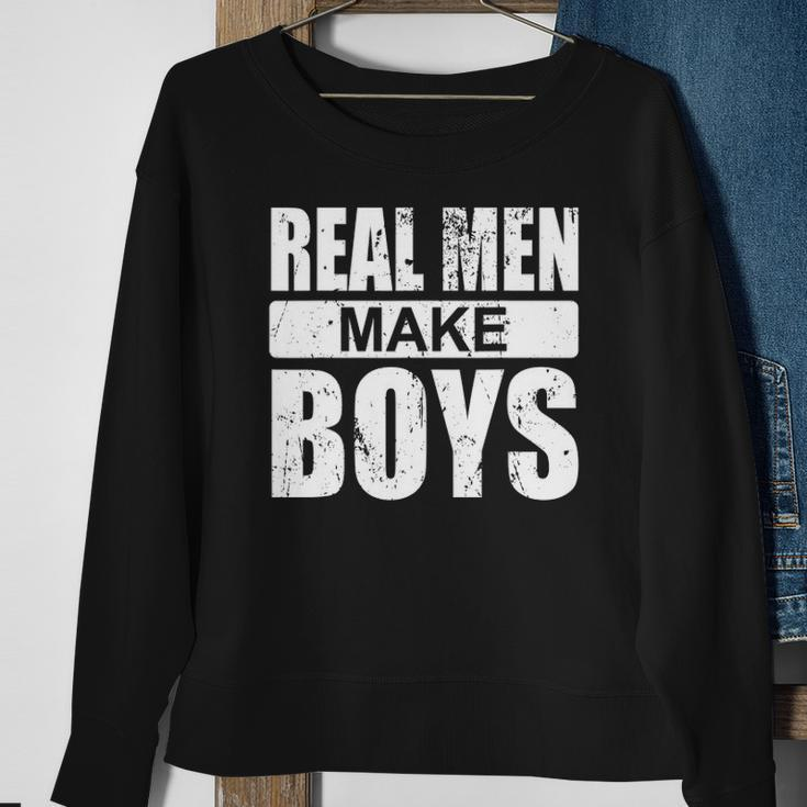 Mens Real Men Make Boys Daddy To Be Announcement Family Boydaddy Sweatshirt Gifts for Old Women