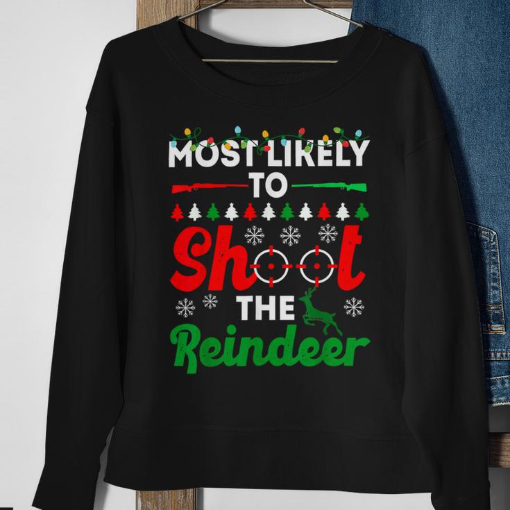 Most Likely To Shoot The Reindeer 556 Shirt Sweatshirt Gifts for Old Women