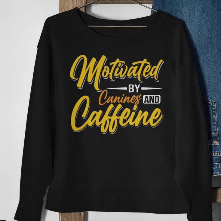 Motivated By Caffeine And Canine 803 Trending Shirt Sweatshirt Gifts for Old Women