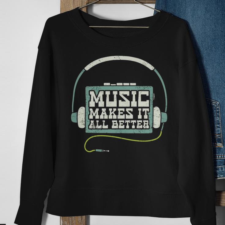 Music Makes It All Better 763 Shirt Sweatshirt Gifts for Old Women