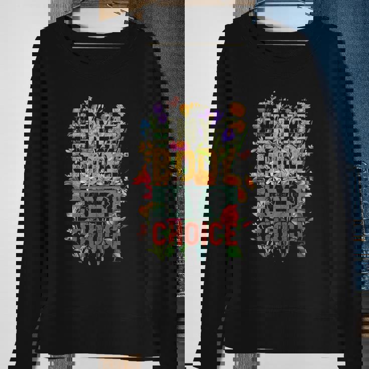 My Body My Choice Feminist Womens Flower Funny Feminist Sweatshirt Gifts for Old Women