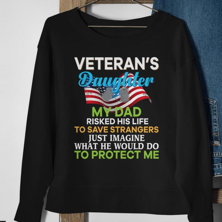 My Dad Risked His Life To Save Strangers Veterans Daughter Sweatshirt Gifts for Old Women