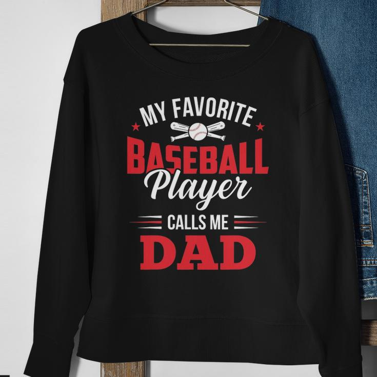 My Favorite Baseball Player Calls Me Dad Son Father Sweatshirt Gifts for Old Women