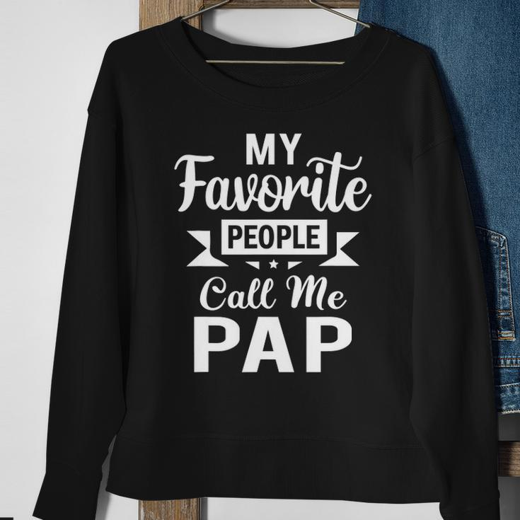 My Favorite People Call Me Pap Fathers Day Pap Sweatshirt Gifts for Old Women