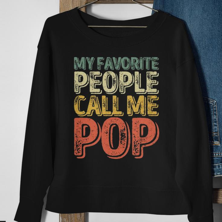 My Favorite People Call Me Pop Gift Fathers Day Sweatshirt Gifts for Old Women