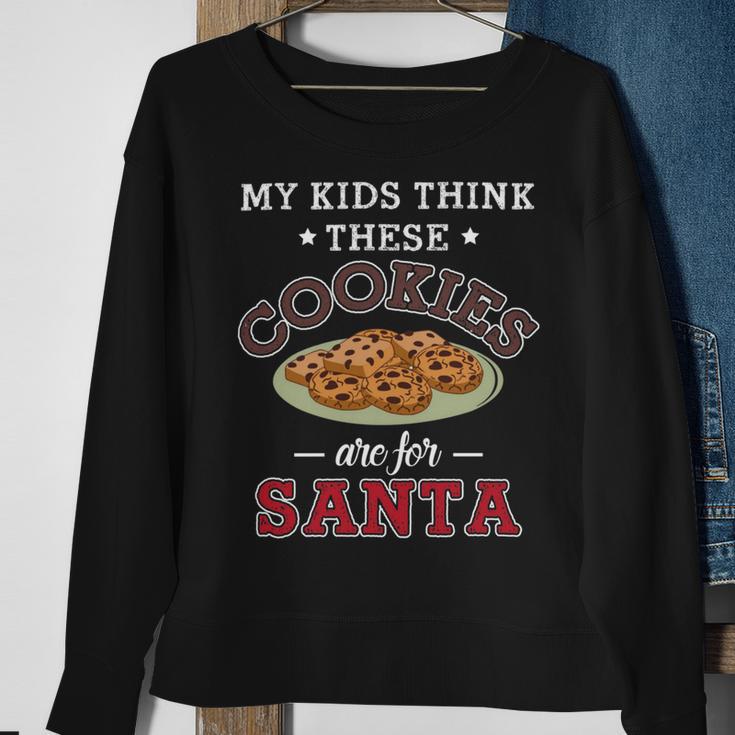 My Kids Think These Cookies Are For Santa 100 Trending Shirt Sweatshirt Gifts for Old Women