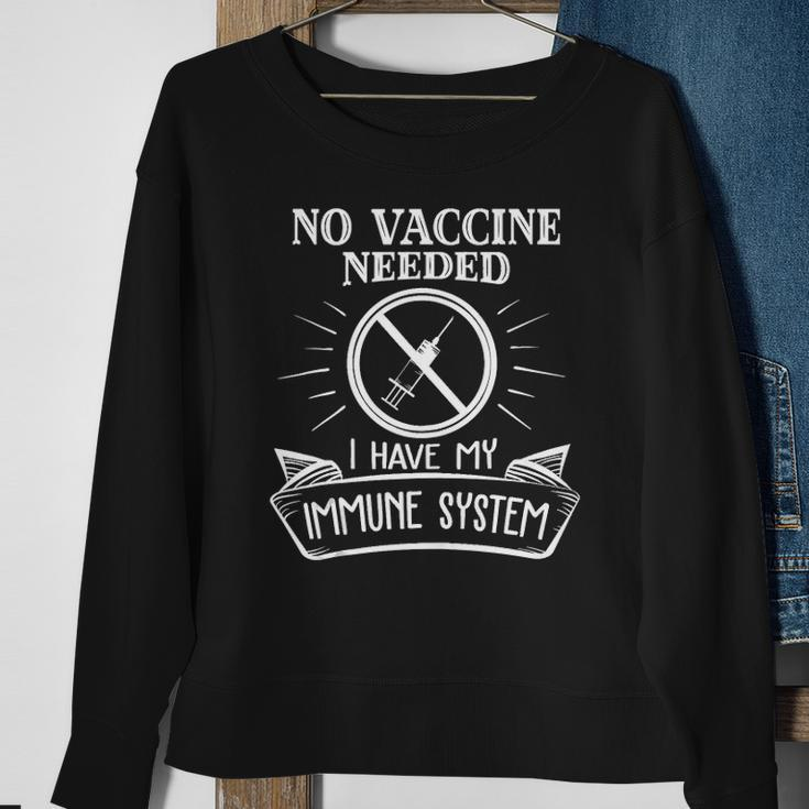 No Vaccine Needed I Have An Immune System Anti Vaccine Sweatshirt Gifts for Old Women