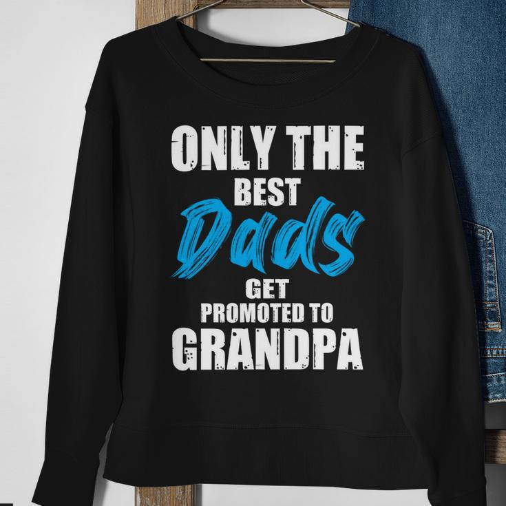 Only The Best Dad Get Promoted To Grandpa Fathers DayShirts Sweatshirt Gifts for Old Women