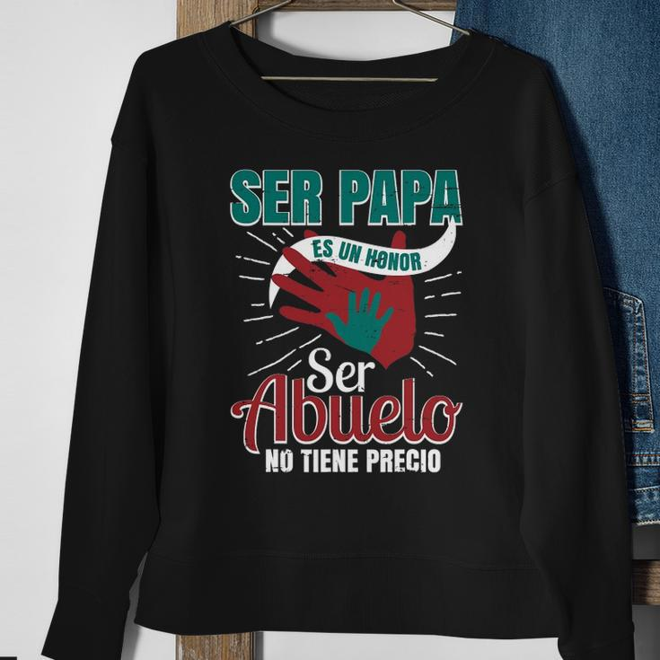 Papa Es Un Honor Ser Abuelo No Tiene Precio Grandpa Product Sweatshirt Gifts for Old Women