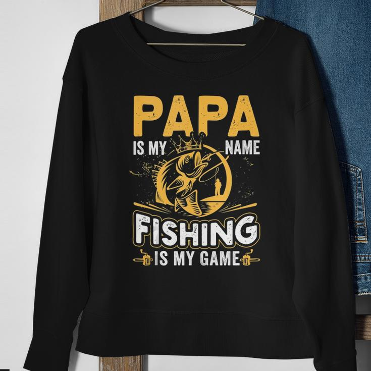 Papa Is My Name Fishing Is My Game Funny Gift Sweatshirt Gifts for Old Women