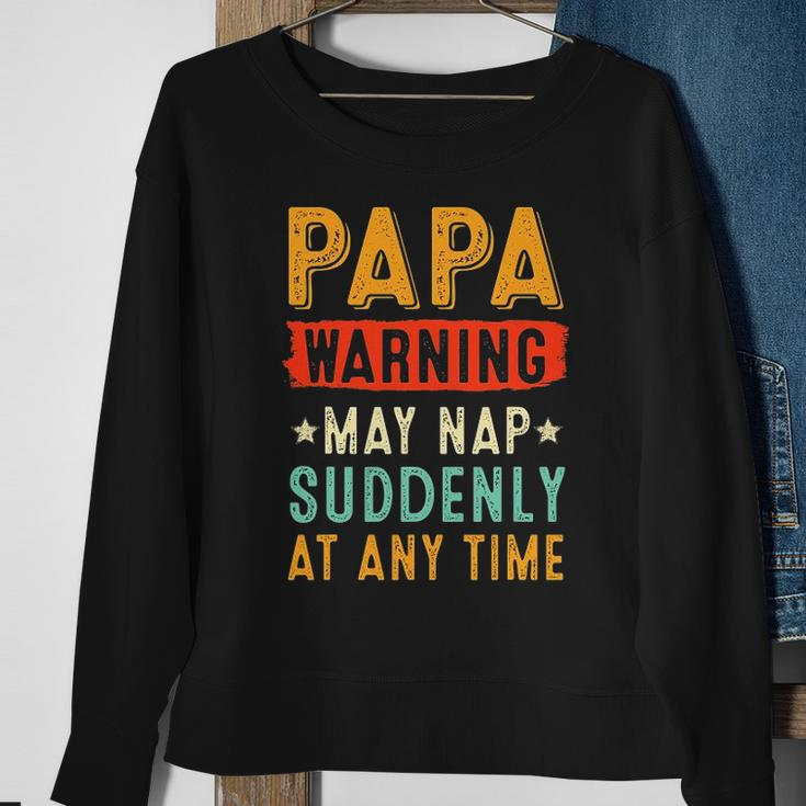 Papa Warning May Nap Suddenly At Any Time Vintage Father’S Day
 Sweatshirt Gifts for Old Women