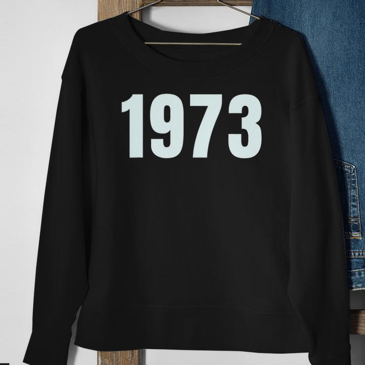 Pro Choice 1973 Womens Rights Feminism Roe V Wad Women Sweatshirt Gifts for Old Women
