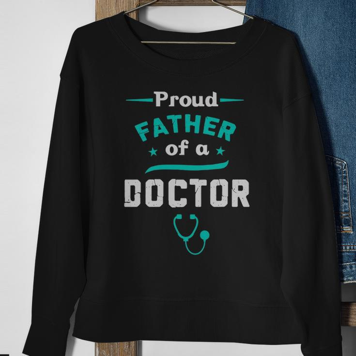 Proud Father Of A Doctor Fathers Day Sweatshirt Gifts for Old Women