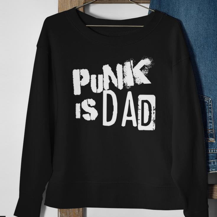 Punk Is Dad Fathers Day Sweatshirt Gifts for Old Women