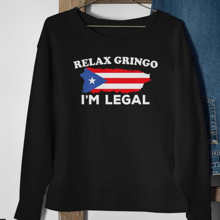 Relax Gringo Im Legal Puerto Rico Immigrant Novelty Gift Sweatshirt Gifts for Old Women