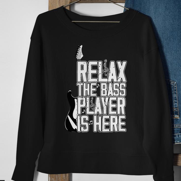 Relax The Bass Player Is Herebass Player Funny Gift Bass Guitar Sweatshirt Gifts for Old Women