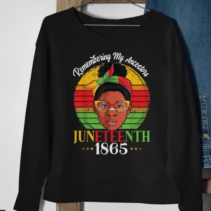 Remembering My Ancestors Juneteenth 1865 Independence Day Sweatshirt Gifts for Old Women