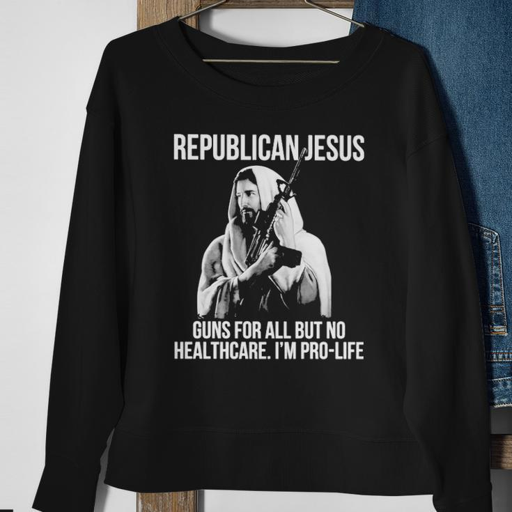 Republican Jesus Guns For All But No Healthcare I’M Pro-Life Sweatshirt Gifts for Old Women