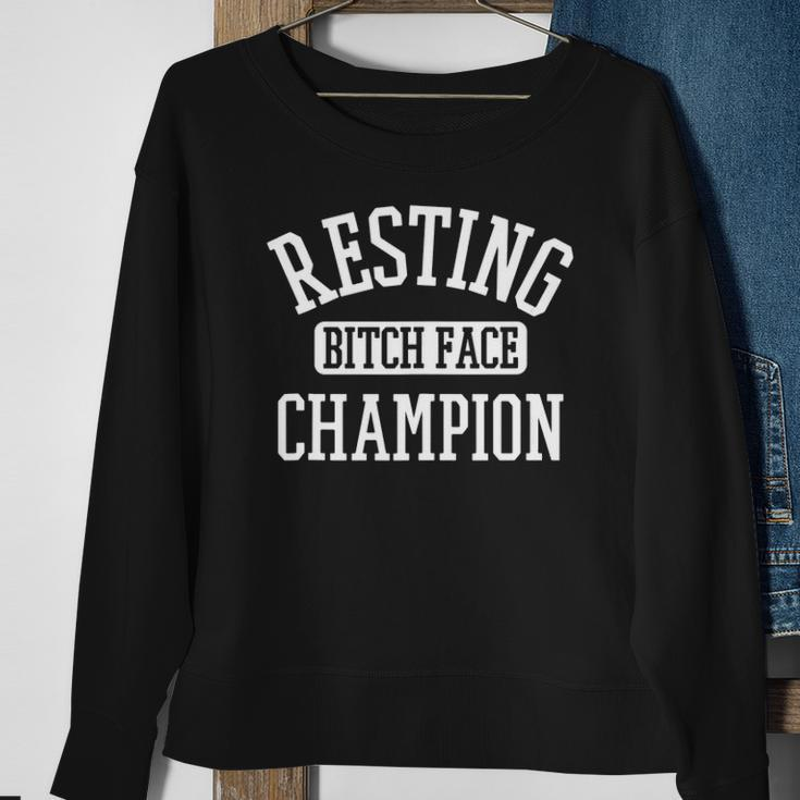 Resting Bitch Face Champion Womans Girl Funny Girly Humor Sweatshirt Gifts for Old Women