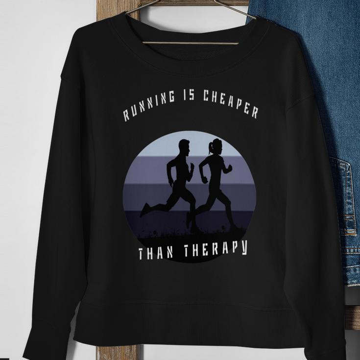 Running Is Cheaper Than Therapy Sweatshirt Gifts for Old Women