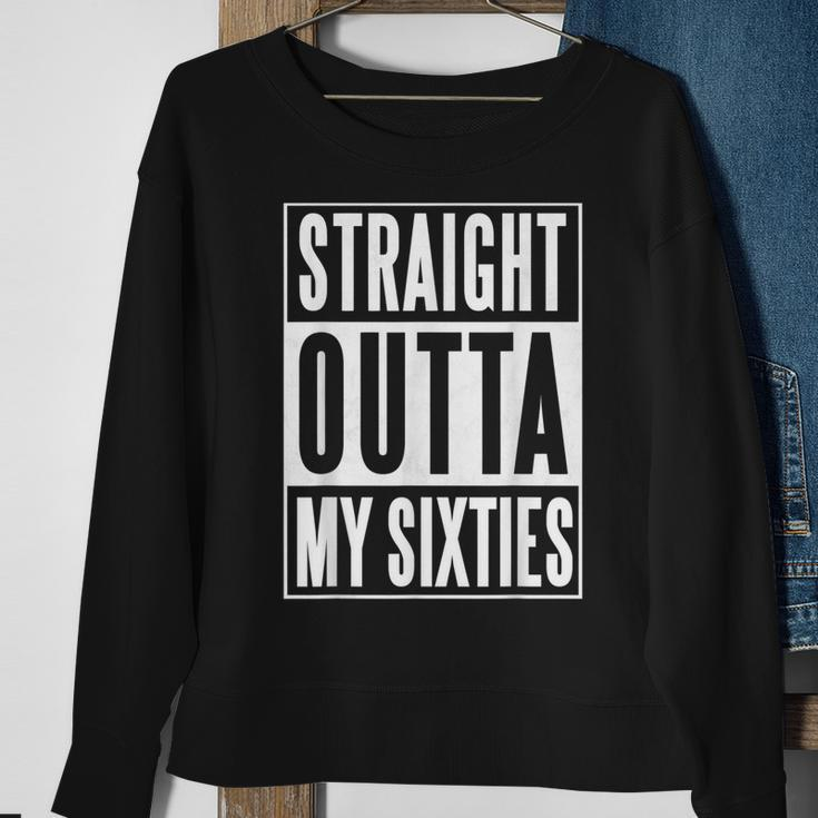 Seventieth Birthday Straight Outta My Sixties Gift V2 Sweatshirt Gifts for Old Women