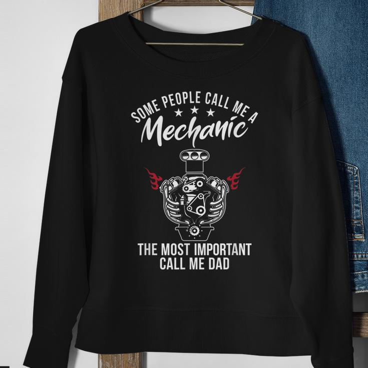 Some People Call Me Mechanic The Most Important Call Me Dad V3 Sweatshirt Gifts for Old Women