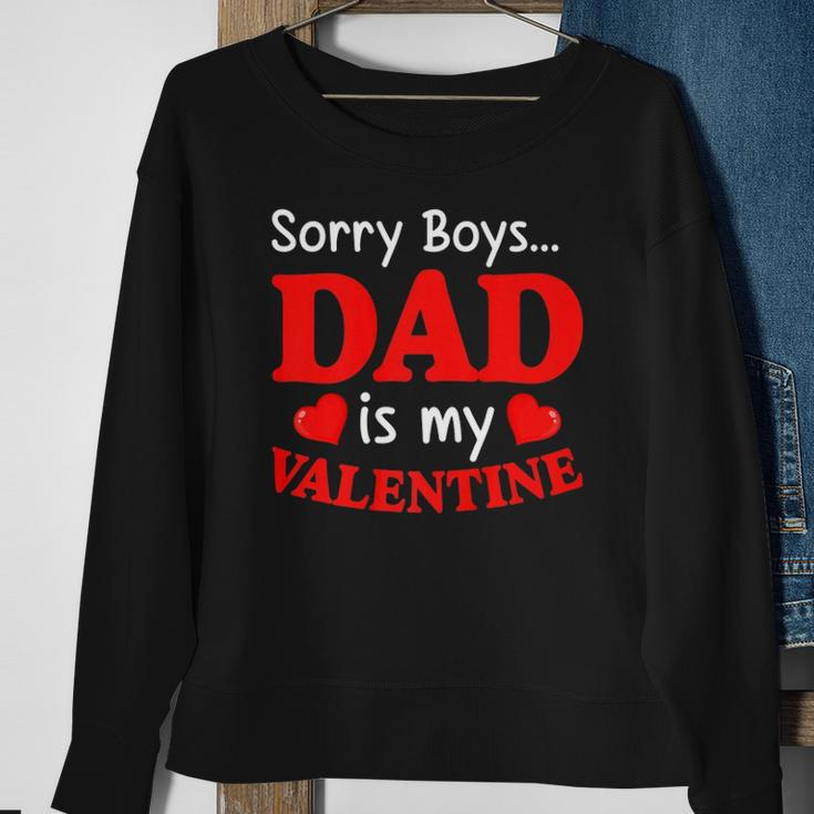 Sorry Boys Dad Is My Valentines Funny Hearts Love Daddy Girl Sweatshirt Gifts for Old Women