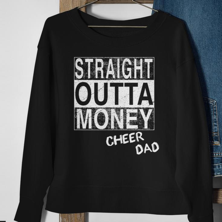 Straight Outta Money Cheer Dad Funny Sweatshirt Gifts for Old Women