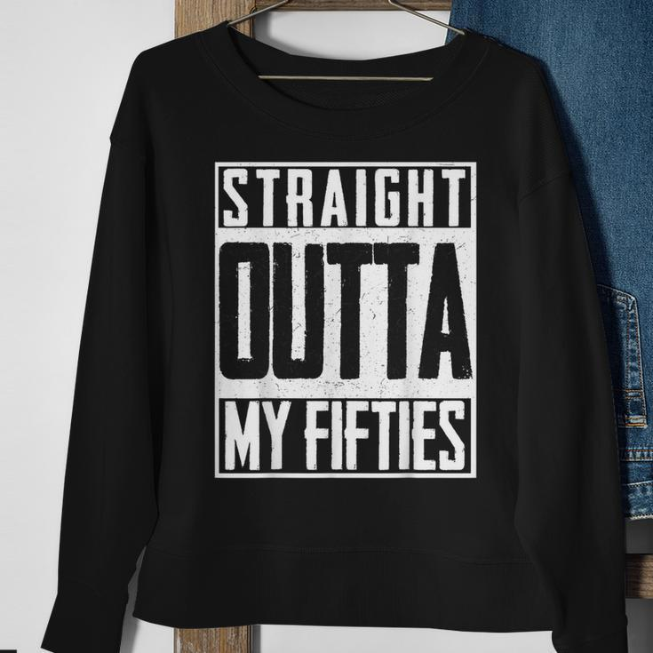 Straight Outta My Fifties 60Th Birthday Gift Party Bd Sweatshirt Gifts for Old Women