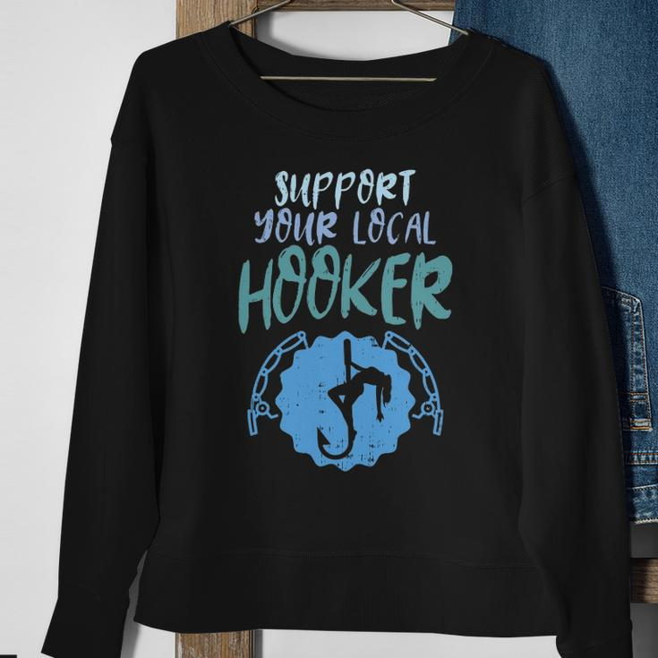 Support Your Local Hooker Funny Fishing Fisherman Men Gift Sweatshirt Gifts for Old Women