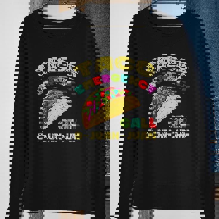 Taco Emergency Call 9 Juan Juan Cinco De Mayo Funny Sweatshirt Gifts for Old Women