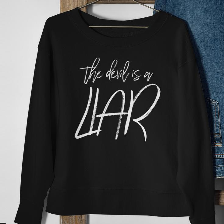 The Devil Is A Liar Christian Faith Inspirational Sweatshirt Gifts for Old Women