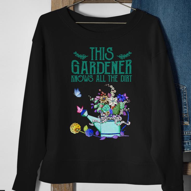 This Gardener Knows All The Dirt 555 Shirt Sweatshirt Gifts for Old Women