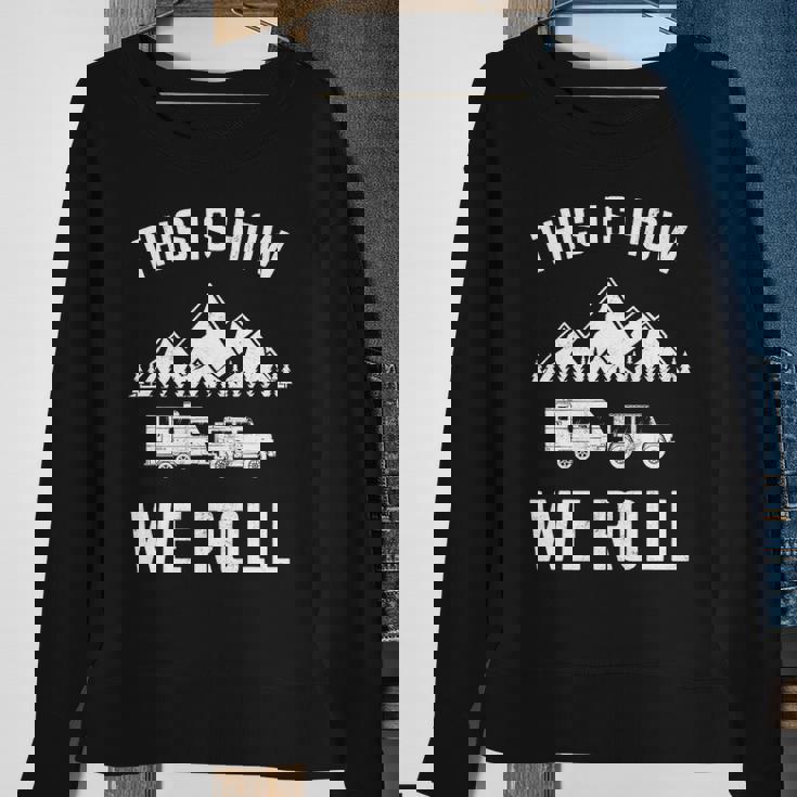 This Is How We Roll For Rv Campers Trailers Sweatshirt Gifts for Old Women