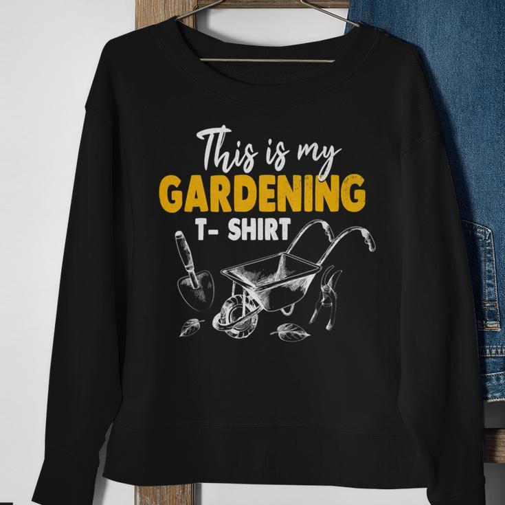 This Is My Gardening Garden Gardening 548 Shirt Sweatshirt Gifts for Old Women