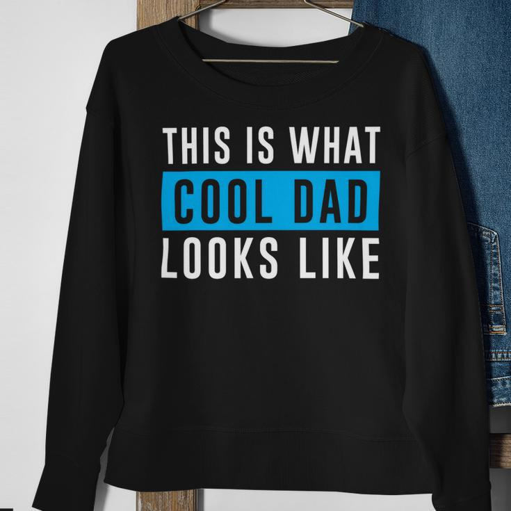 This Is What Cool Dad Looks Like Fathers DayShirts Sweatshirt Gifts for Old Women