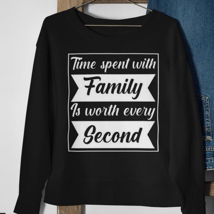 Time Spent With Family Is Worth Every Second 90 Trending Shirt Sweatshirt Gifts for Old Women