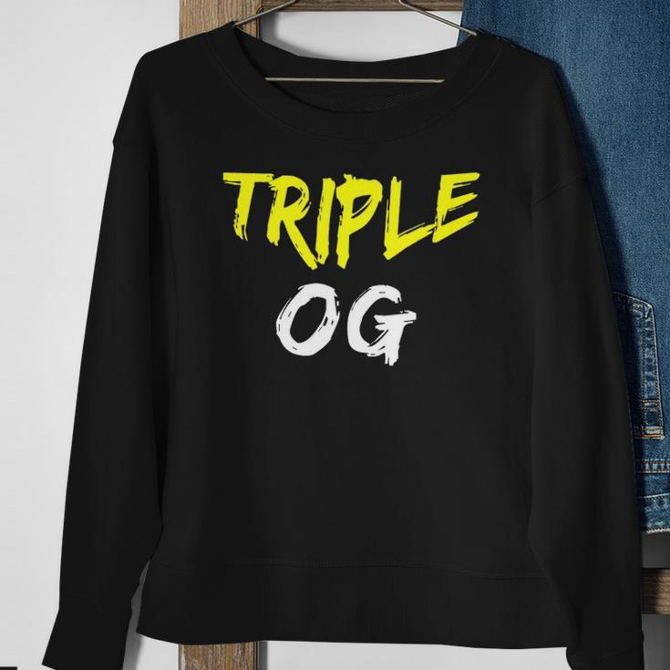 Triple Og Popular Hip Hop Urban Quote Original Gangster Sweatshirt Gifts for Old Women