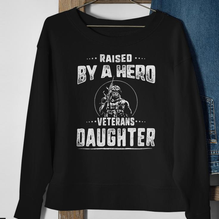 Veteran Veterans Day Raised By A Hero Veterans Daughter For Women Proud Child Of Usa Solider Army Navy Soldier Army Military Sweatshirt Gifts for Old Women
