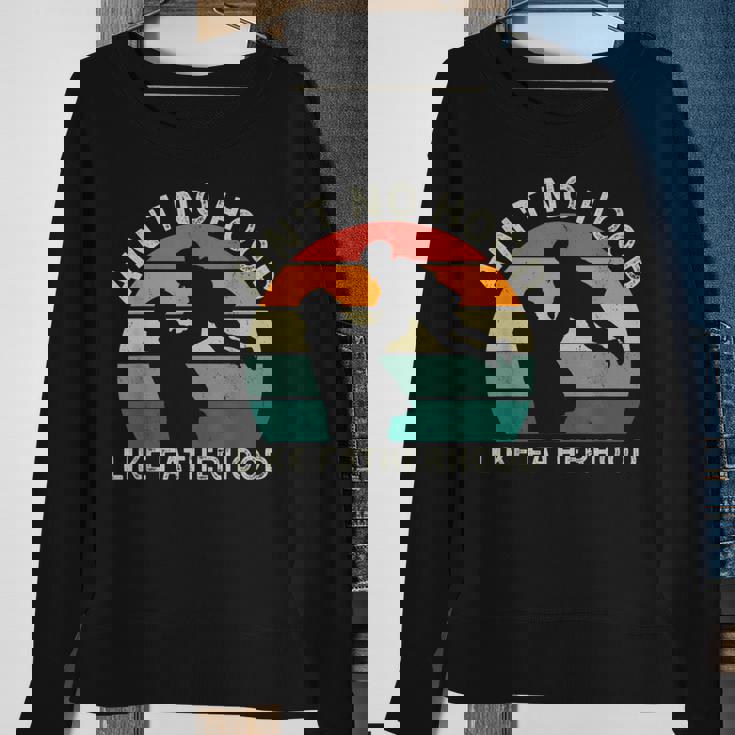 Vintage Dad Father Aint Hood Like Fatherhood Sweatshirt Gifts for Old Women