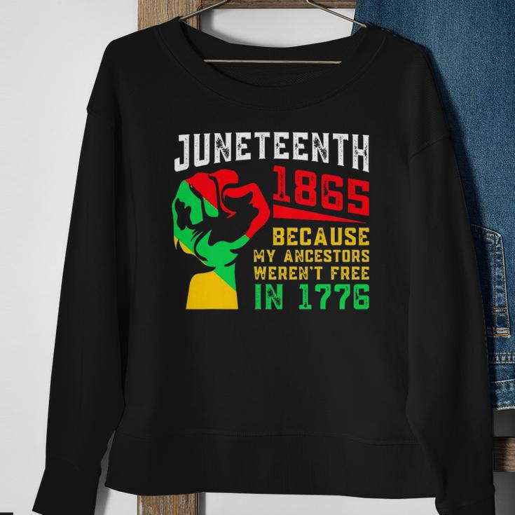 Vintage Juneteenth Day My Ancestors Werent Free In 1776 Gift Sweatshirt Gifts for Old Women