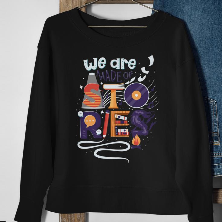 We Are Made Of Stories 251 Trending Shirt Sweatshirt Gifts for Old Women