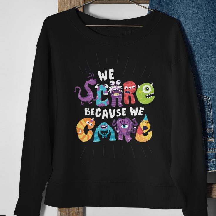 We Scare Because We Care 274 Trending Shirt Sweatshirt Gifts for Old Women