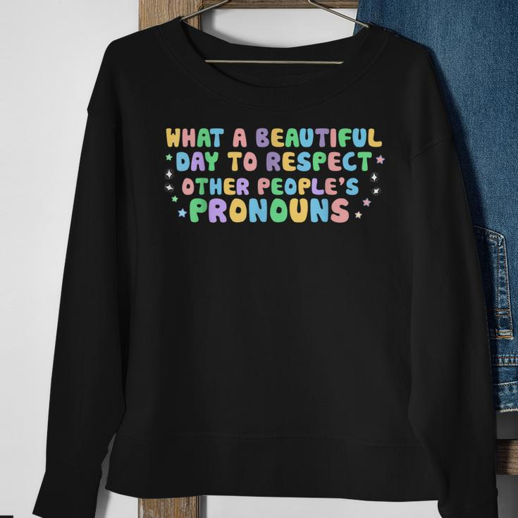What Beautiful Day To Respect Other Peoples Pronouns Lgbt Sweatshirt Gifts for Old Women
