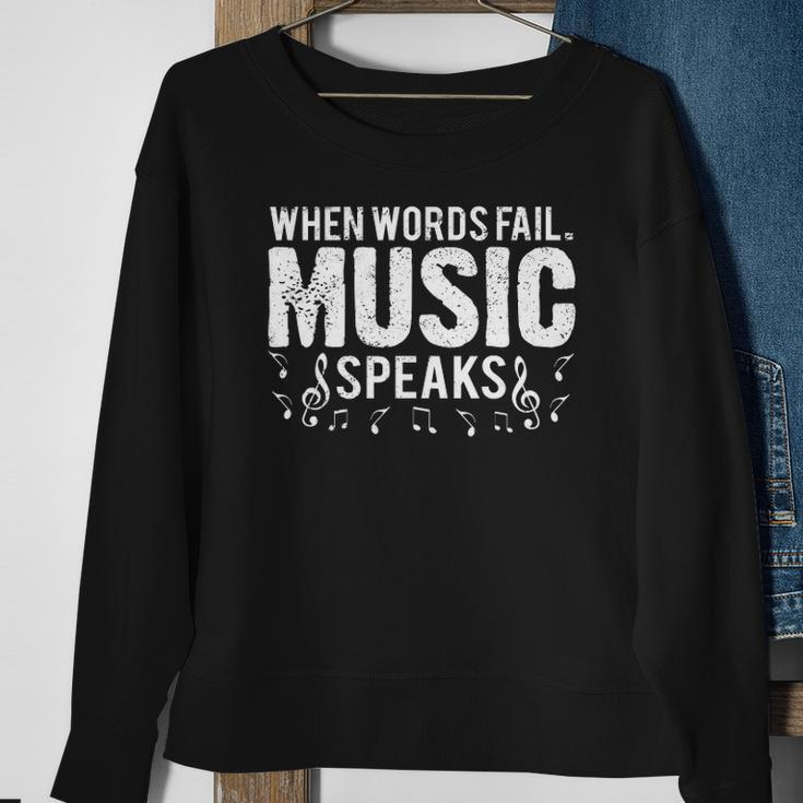 When Words Fail Music Speaks Musician Gifts Sweatshirt Gifts for Old Women