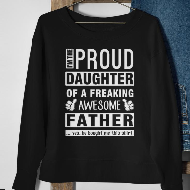 Womens Im The Proud Daughter Of A Freaking Awesome Father Sweatshirt Gifts for Old Women