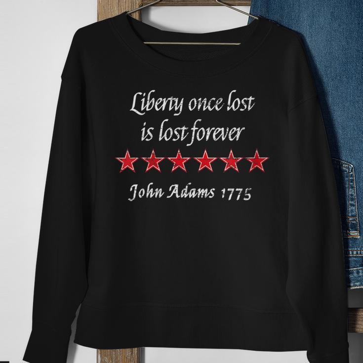 Womens John Adams Liberty Once Lost Is Lost Forever Quote 1775 Sweatshirt Gifts for Old Women
