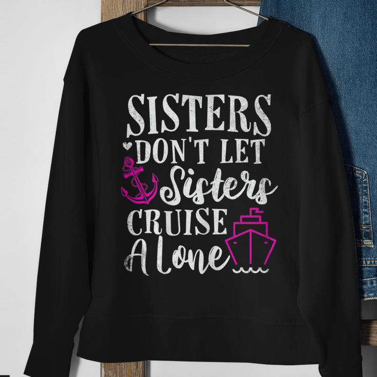 Womens Sisters Dont Let Sisters Cruise Alone - Girls Trip Funny Sweatshirt Gifts for Old Women