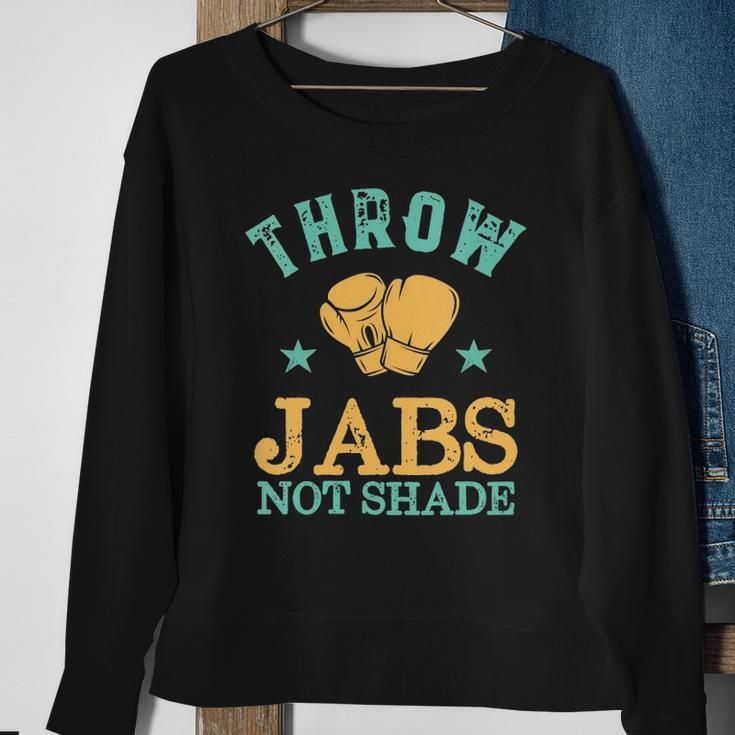 Womens Throw Jabs Not Shade Sarcastic And Funny Women Kickboxing Sweatshirt Gifts for Old Women