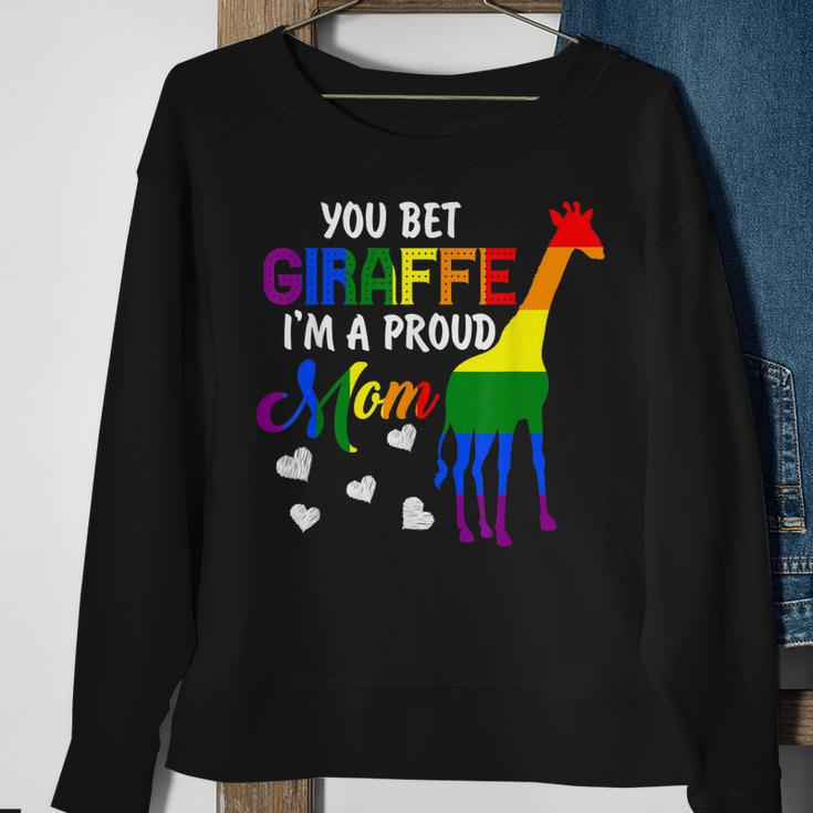 You Bet Giraffe Im A Proud Mom Pride Lgbt Happy Mothers Day Sweatshirt Gifts for Old Women
